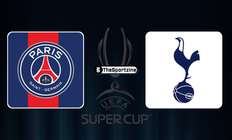 PSG vs Tottenham UEFA Super Cup